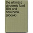 The Ultimate Glycemic Load Diet and Cookbook (Ebook)