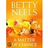 A Matter of Chance (Betty Neels Collection - Book 34)
