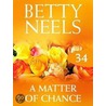 A Matter of Chance (Betty Neels Collection - Book 34) door Betty Neels