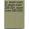 A+ Exam Cram 2 (Exam Cram 220-221, Exam Cram 220-222) by James G. Jones