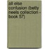 All Else Confusion (Betty Neels Collection - Book 57)