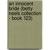 An Innocent Bride (Betty Neels Collection - Book 123) door Betty Neels