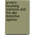 Annie's Haunting Memoirs And The Abc Detective Agency