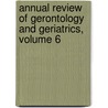 Annual Review of Gerontology and Geriatrics, Volume 6 door Springer Publishing