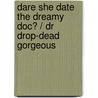 Dare She Date The Dreamy Doc? / Dr Drop-Dead Gorgeous door Emily Forbes
