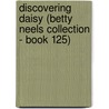 Discovering Daisy (Betty Neels Collection - Book 125) by Betty Neels