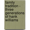 Family Tradition - Three Generations of Hank Williams door Susan Masino