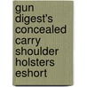 Gun Digest's Concealed Carry Shoulder Holsters Eshort by Massad Ayoob