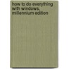 How to Do Everything with Windows, Millennium Edition by Curt Simmons