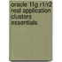 Oracle 11G R1/R2 Real Application Clusters Essentials