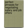 Perfect Phrases for Negotiating Salary and Job Offers door Nanette DeLuca