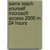 Sams Teach Yourself Microsoft Access 2000 in 24 Hours door Timothy Buchanan