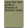 Sasol First Field Guide to Grasses of Southern Africa by Gideon Smith
