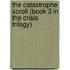 The Catastrophe Scroll (Book 3 in the Crisis Trilogy)