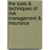 The Tools & Techniques of Risk Management & Insurance door Stephan R. Leimberg