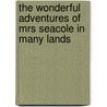The Wonderful Adventures of Mrs Seacole in Many Lands by Mary Jane Seacole