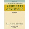 A Practical Guide to Appellate Advocacy, Third Edition door Mary Beth Beazely