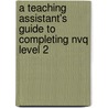 A Teaching Assistant's Guide to Completing Nvq Level 2 door Shirley Hutchins