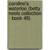 Caroline's Waterloo (Betty Neels Collection - Book 48)