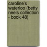 Caroline's Waterloo (Betty Neels Collection - Book 48) door Betty Neels