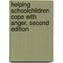 Helping Schoolchildren Cope with Anger, Second Edition