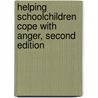 Helping Schoolchildren Cope with Anger, Second Edition by John Lochman