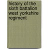 History of the Sixth Battalion West Yorkshire Regiment door Capt.E.V. Tempest