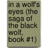 In a Wolf's Eyes (The Saga of the Black Wolf, Book #1)