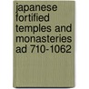 Japanese Fortified Temples And Monasteries Ad 710-1062 by Stephen Turnbull