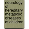 Neurology of Hereditary Metabolic Diseases of Children door Gilles Lyon