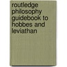 Routledge Philosophy Guidebook to Hobbes and Leviathan by Glen Newey