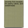 Seventy-Five Receipts for Pastry Cakes, and Sweetmeats by Leslie