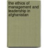The Ethics of Management and Leadership in Afghanistan