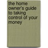 The Home Owner's Guide to Taking Control of Your Money door Farnoosh Torabi