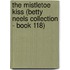 The Mistletoe Kiss (Betty Neels Collection - Book 118)