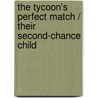 The Tycoon's Perfect Match / Their Second-Chance Child door Christine Wenger