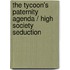 The Tycoon's Paternity Agenda / High Society Seduction