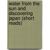 Water From The Sun And Discovering Japan (Short Reads) door Brett Easton Ellis