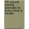 101 Ground Training Exercises for Every Horse & Handler door Cherry Hill