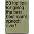 50 Top Tips for Giving the Best Best Man's Speech Ever!