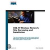 802.11 Wireless Network Site Surveying and Installation door Alexander Bruce