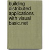 Building Distributed Applications with Visual Basic.Net door Dan Fox
