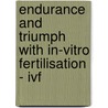 Endurance and Triumph with In-Vitro Fertilisation - Ivf door Eleanore Weeks