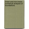 Linear and Non-Linear Numerical Analysis of Foundations door John W. Bull