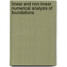 Linear and Non-Linear Numerical Analysis of Foundations by John W. Bull