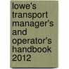 Lowe's Transport Manager's and Operator's Handbook 2012 door David Lowe