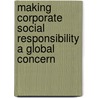 Making Corporate Social Responsibility a Global Concern door Lisbeth Segerlund