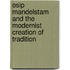 Osip Mandelstam and the Modernist Creation of Tradition