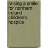 Raising a Smile for Northern Ireland Children's Hospice door Brian Bailie