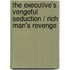 The Executive's Vengeful Seduction / Rich Man's Revenge